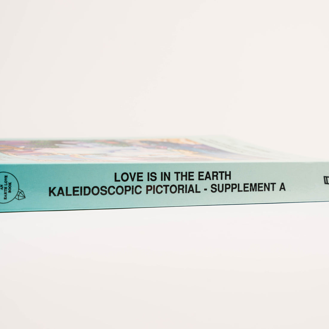 Love Is In The Earth — Kaleidoscopic Pictorial Supplement A