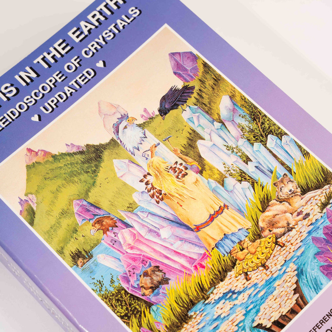 Love Is In The Earth — A Kaleidoscope of Crystals (Updated Edition)